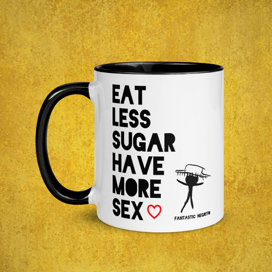 Eat Less Sugar Have More Sex Mug