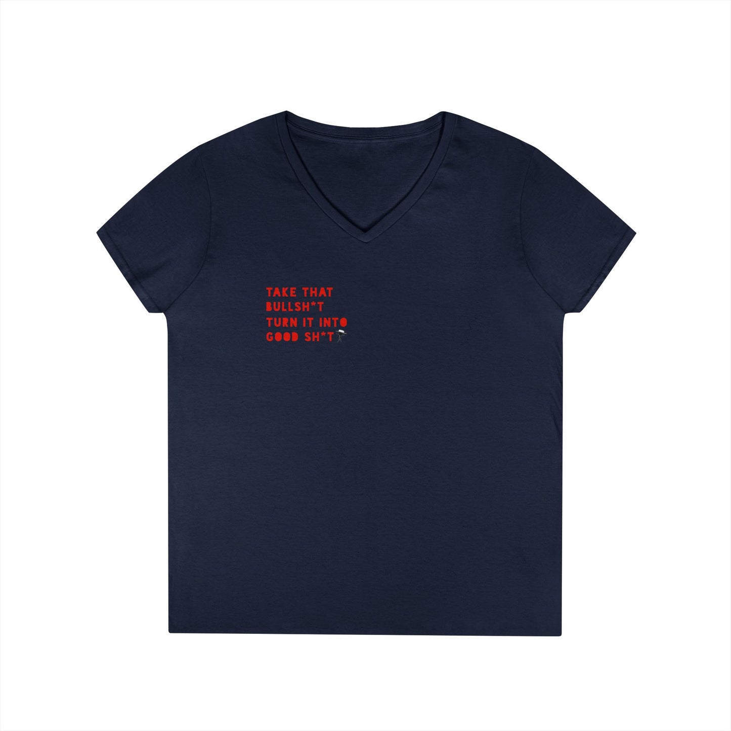 WOMEN'S TAKE THAT BULLSH*T TURN IT INTO GOOD SHIT TEE